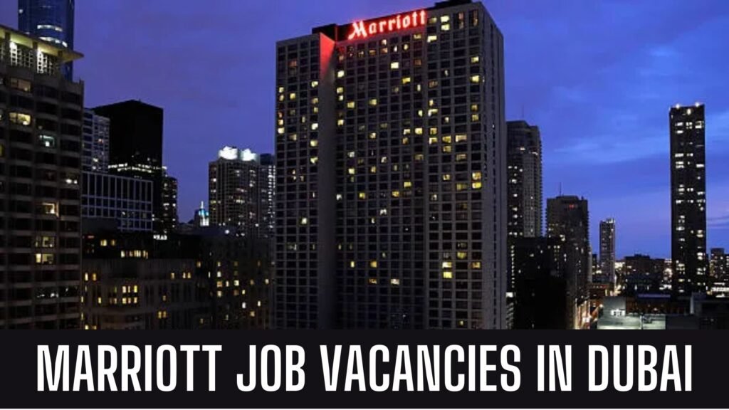 Marriott Jobs in UAE 2025: Marriott Careers